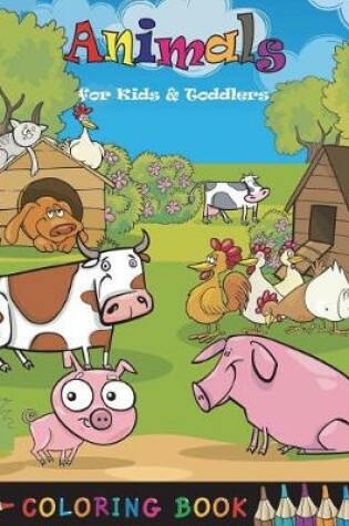 Cover of Animals Coloring Book For Kids & Toddlers