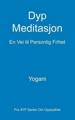 Book cover for Dyp Meditasjon - En Vei til Personlig Frihet