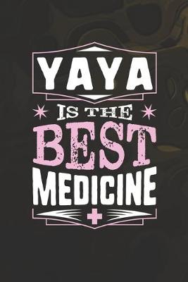 Book cover for Yaya Is The Best Medicine