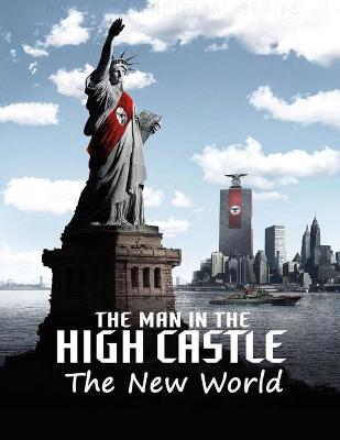 Book cover for The Man in the High Castle - The New World