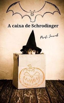Book cover for A caixa de Schrodinger