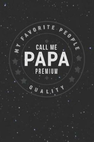 Cover of My Favorite People Call Me Papa Premium Quality