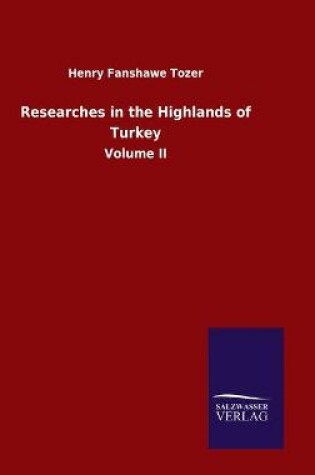 Cover of Researches in the Highlands of Turkey