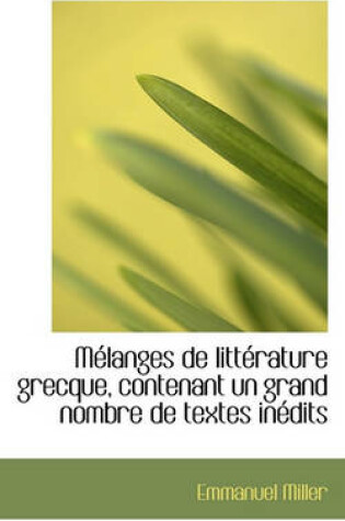 Cover of M Langes de Litt Rature Grecque, Contenant Un Grand Nombre de Textes in Dits