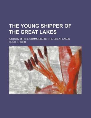 Book cover for The Young Shipper of the Great Lakes; A Story of the Commerce of the Great Lakes