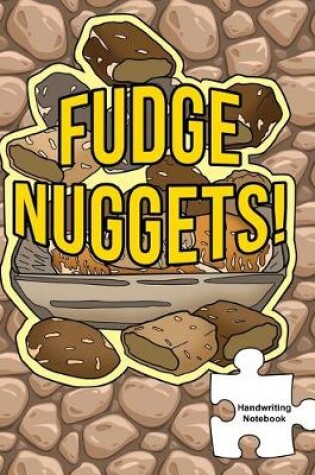 Cover of Fudge Nuggets Handwriting Notebook