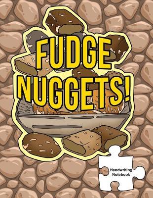 Book cover for Fudge Nuggets Handwriting Notebook