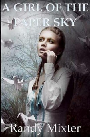 Cover of A Girl Of The Paper Sky
