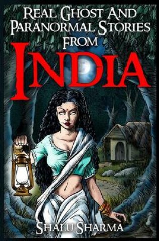 Cover of Real Ghost And Paranormal Stories From India