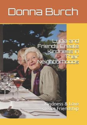 Book cover for Lydia and Friends Create Kindness in Their Neighborhoods