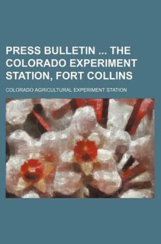 Cover of Press Bulletin the Colorado Experiment Station, Fort Collins