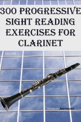 Cover of 300 Progressive Sight Reading Exercises for Clarinet