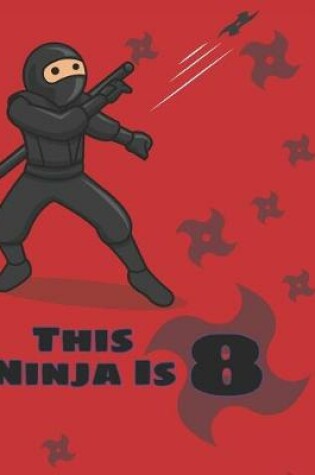 Cover of This Ninja is 8