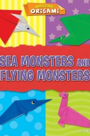 Cover of Sea Monsters and Flying Monsters