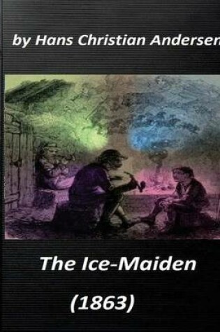 Cover of The ice-maiden; (1863) by Hans Christian Andersen ( fairy tale )