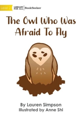 Cover of The Owl Who Was Afraid To Fly