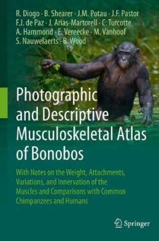 Cover of Photographic and Descriptive Musculoskeletal Atlas of Bonobos