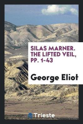 Book cover for Silas Marner. the Lifted Veil, Pp. 1-43