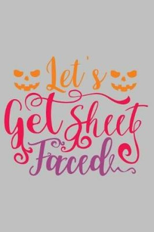 Cover of Lets Get Sheet Faced