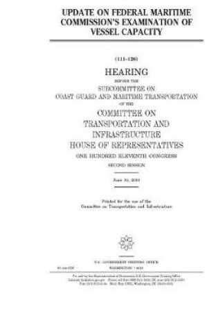 Cover of Update on Federal Maritime Commission's examination of vessel capacity