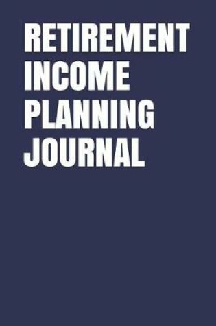 Cover of Retirement Income Planning Journal