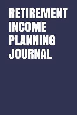 Book cover for Retirement Income Planning Journal