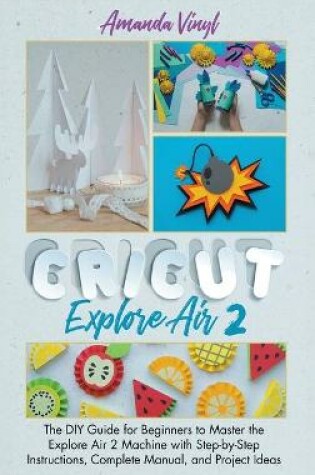 Cover of Fantastic Cricut Explore Air 2