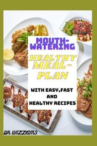 Cover of Mouth-Watering Healthy Meal-Plan