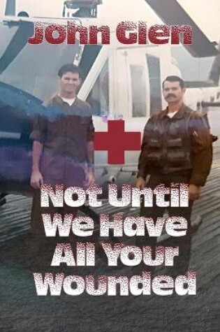 Cover of Not Until We Have All Your Wounded