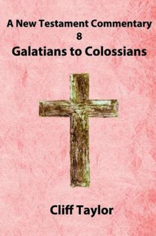 Cover of New Testament Commentary - 8 - Galatians to Colossians