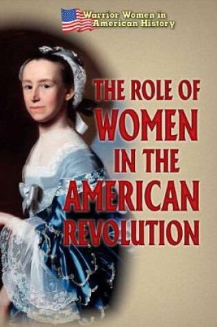 Cover of The Role of Women in the American Revolution