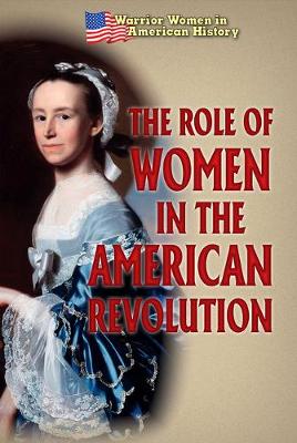 Book cover for The Role of Women in the American Revolution