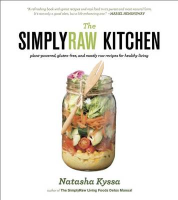 Book cover for Simplyraw Kitchen, The: Plant-Powered, Gluten-Free, and Mostly Raw Recipes for Healthy Living