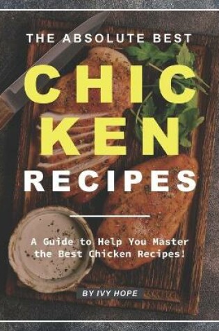 Cover of The Absolute Best Chicken Recipes