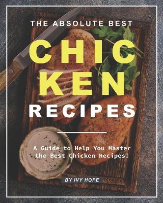 Book cover for The Absolute Best Chicken Recipes