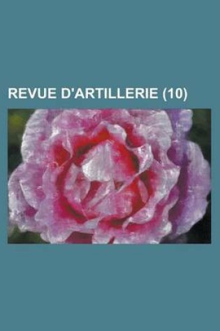 Cover of Revue D'Artillerie (10 )