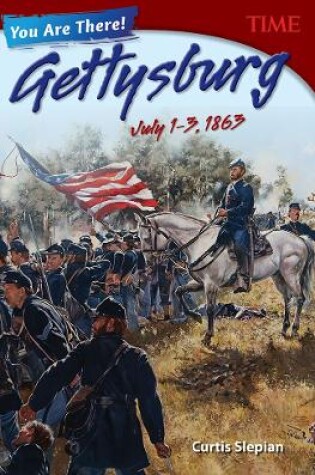 Cover of You Are There! Gettysburg, July 1–3, 1863