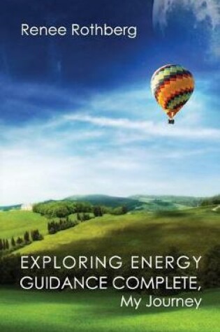 Cover of Exploring Energy Guidance Complete, My Journey