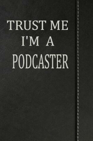 Cover of Trust Me I'm a Podcaster