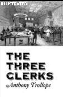 Book cover for The Three Clerks Anthony Trollope Illustrated