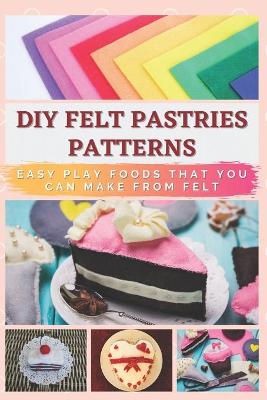 Book cover for DIY Felt Pastries Patterns