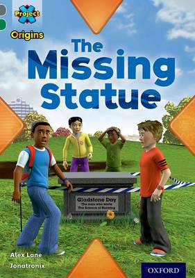 Cover of Project X Origins: Grey Book Band, Oxford Level 12: Dilemmas and Decisions: The Missing Statue