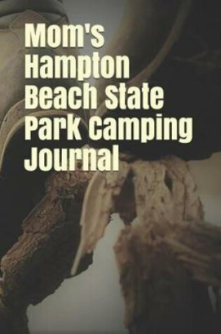 Cover of Mom's Hampton Beach State Park Camping Journal