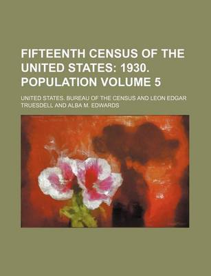 Book cover for Fifteenth Census of the United States Volume 5; 1930. Population