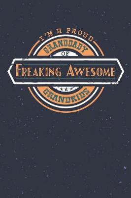 Book cover for I'm A Proud Granddady Of Freaking Awesome Grandkids