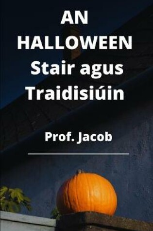 Cover of AN HALLOWEEN Stair agus Traidisiúin