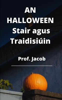 Book cover for AN HALLOWEEN Stair agus Traidisiúin