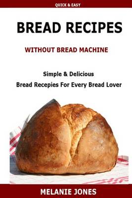 Book cover for Bread Recipe Without Bread Machine