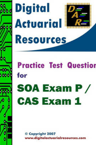 Cover of Practice Test Questions For SOA Exam P / CAS Exam 1