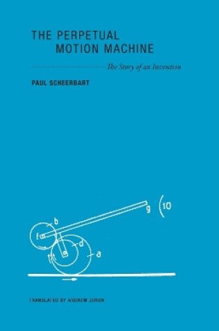 Cover of The Perpetual Motion Machine - The Story of an Invention